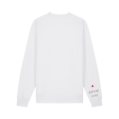SWEATSHIRT LOVE – LIVE FULLY, LOVE DEEPLY
