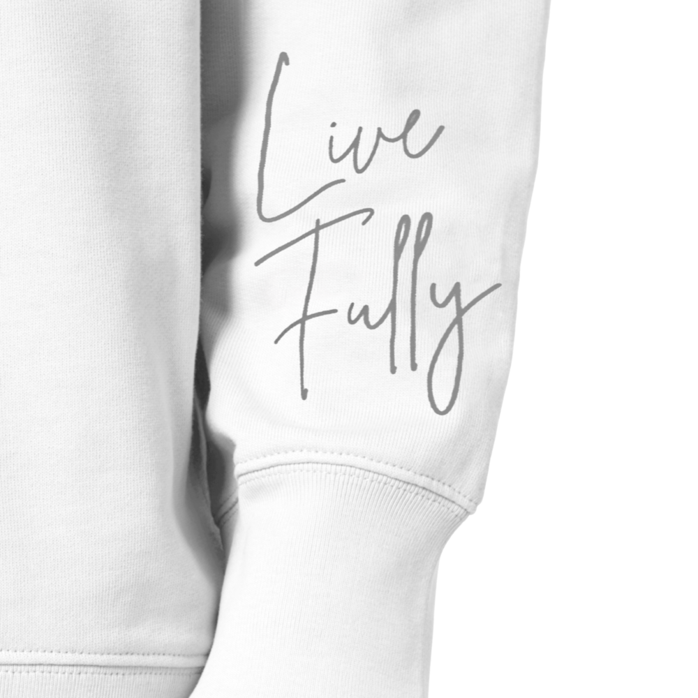 SWEATSHIRT LOVE – LIVE FULLY, LOVE DEEPLY