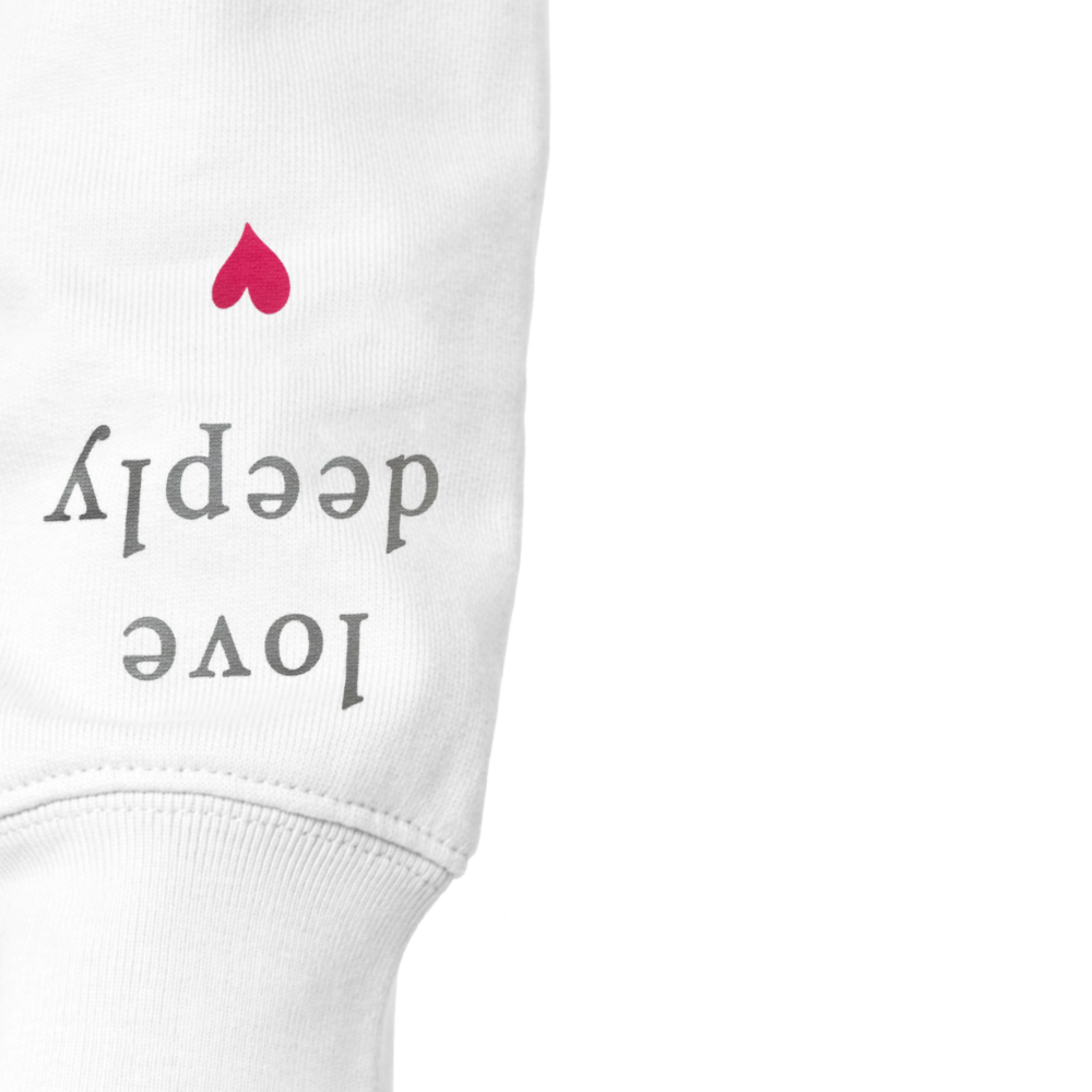 SWEATSHIRT LOVE – LIVE FULLY, LOVE DEEPLY