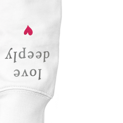 SWEATSHIRT LOVE – LIVE FULLY, LOVE DEEPLY